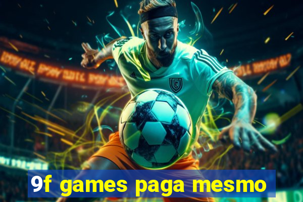 9f games paga mesmo